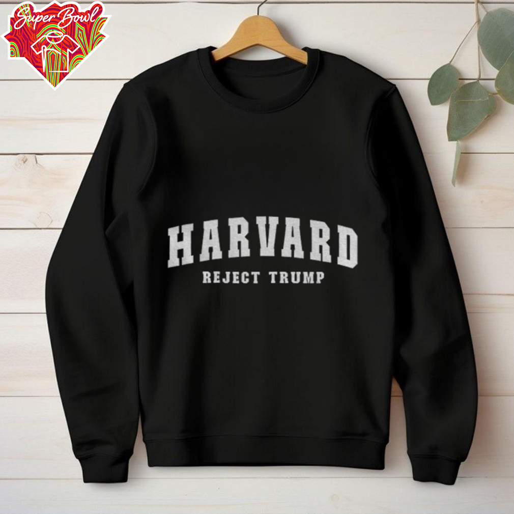 Harvard Reject Trump 2025 shirt Harvard Reject Trump 2025 shirt