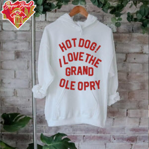 Hot Dog I love the grand ole opry shirt