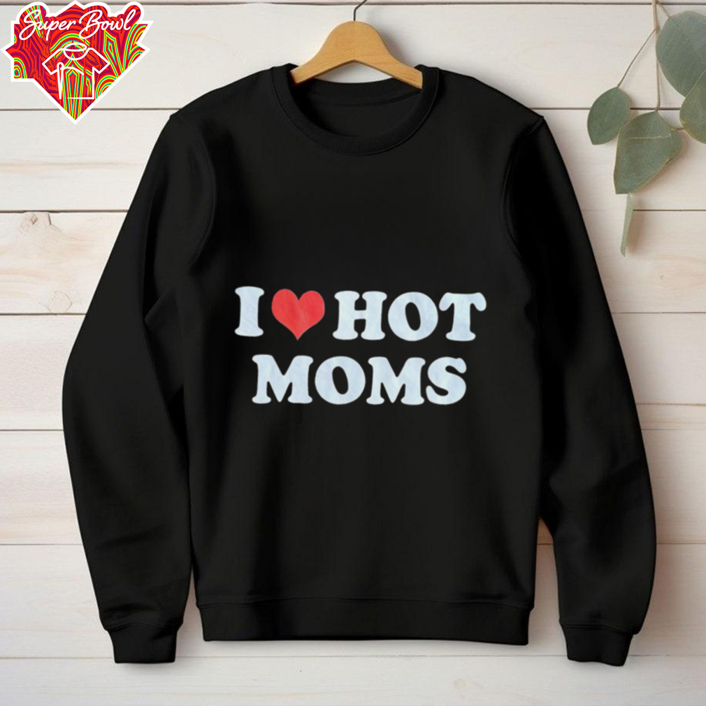 I Heart Hot Moms T Shirt I Heart Hot Moms T Shirt