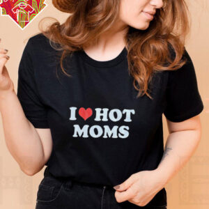 I Heart Hot Moms T Shirt