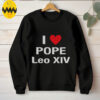 I Love Pope Leo XIV shirt