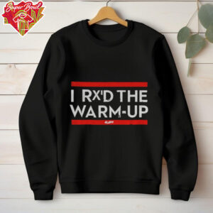 I rx’d the warm up shirt