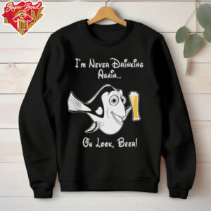 I’m never drinking again oh look beer shirt