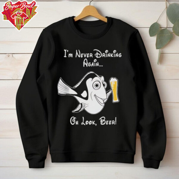 I’m never drinking again oh look beer shirt