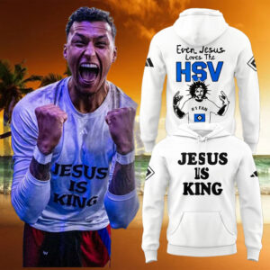 Jesus Is King Even Jesus Loves The HSV 2025 Hoodie