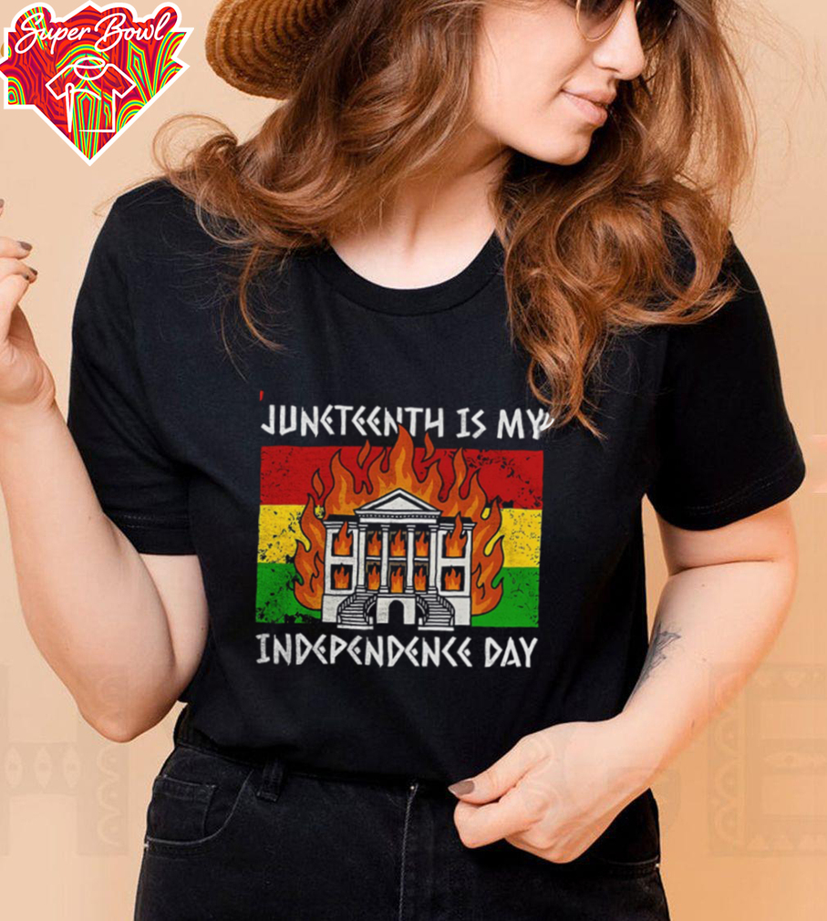 Juneteenth is my Independence day shirt Juneteenth is my Independence day shirt