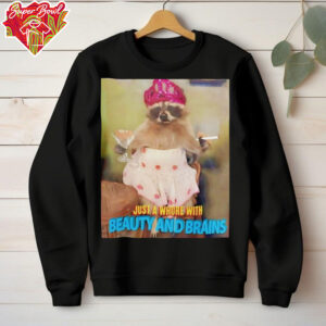 Just a whore with beauty and brains shirt