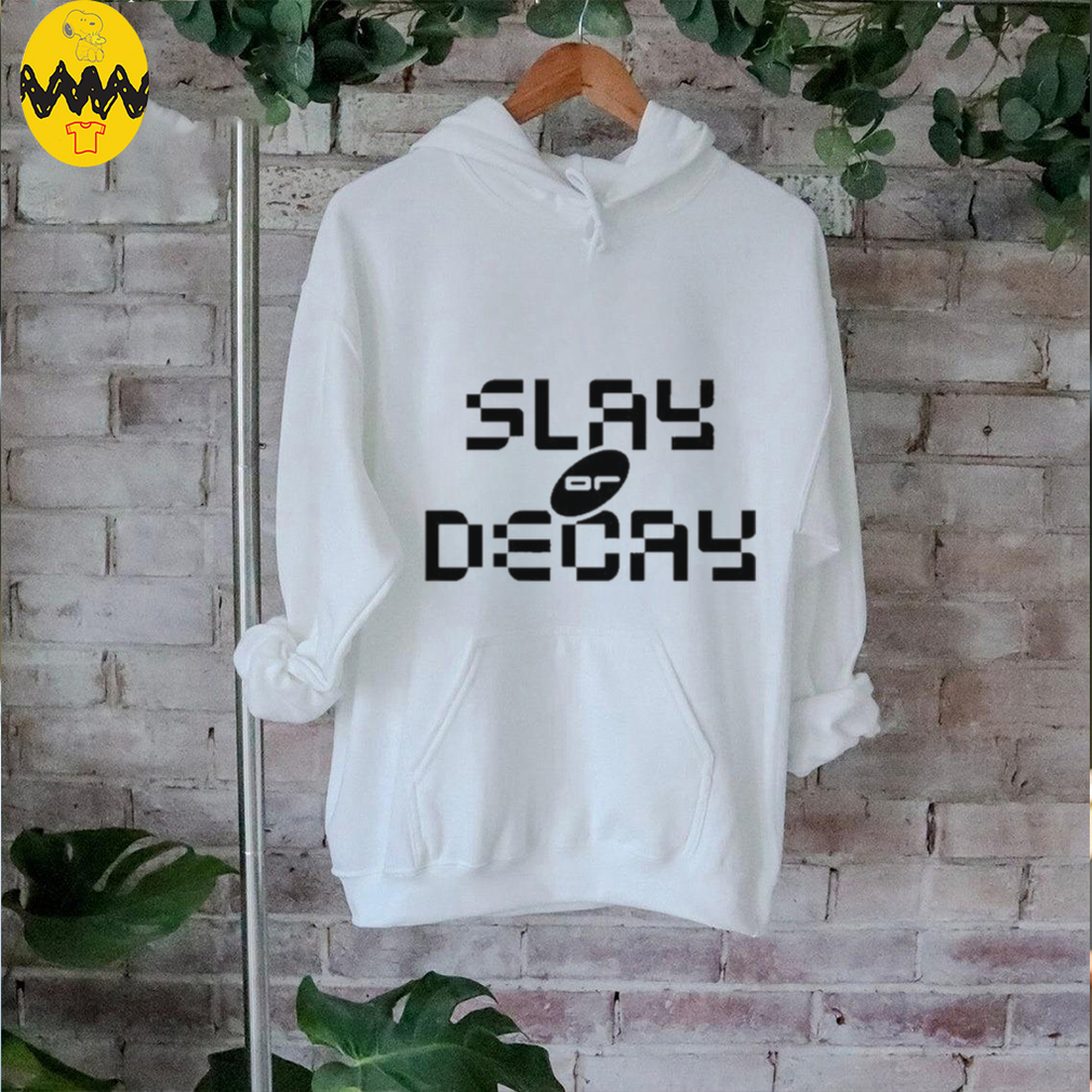 Katy Perry Slay Or Decay T shirts Katy Perry Slay Or Decay T shirts