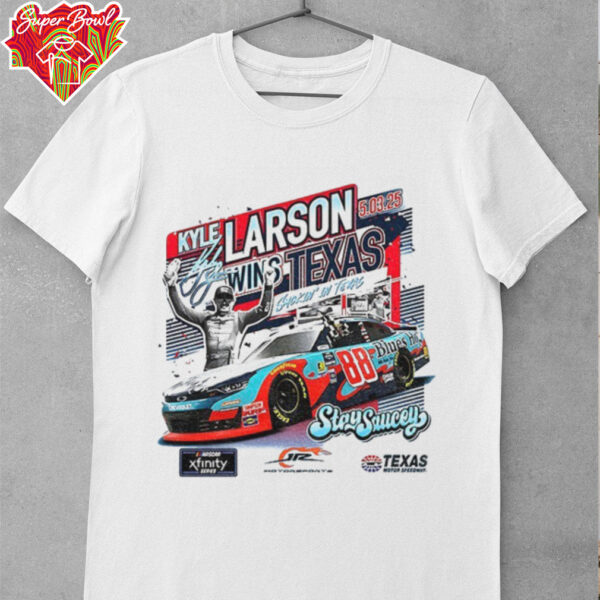 Kyle Larson Stay Saucey Checkered Flag Sports 2025 Race Winner Texas signature shirt