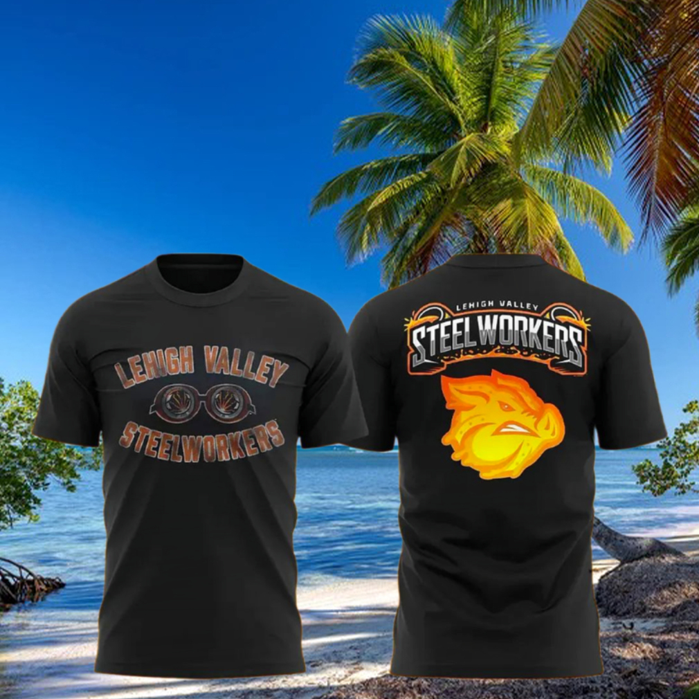 Lehigh Valley Steelworkers 2025 3D T Shirt Lehigh Valley Steelworkers 2025 3D T Shirt