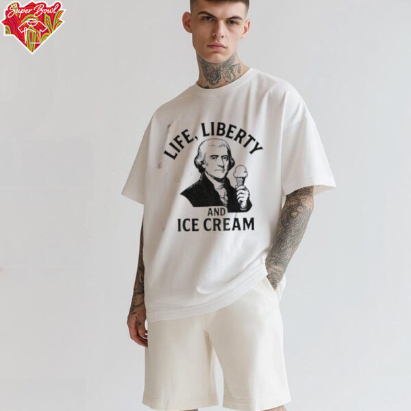 Life liberty and ice cream shirt