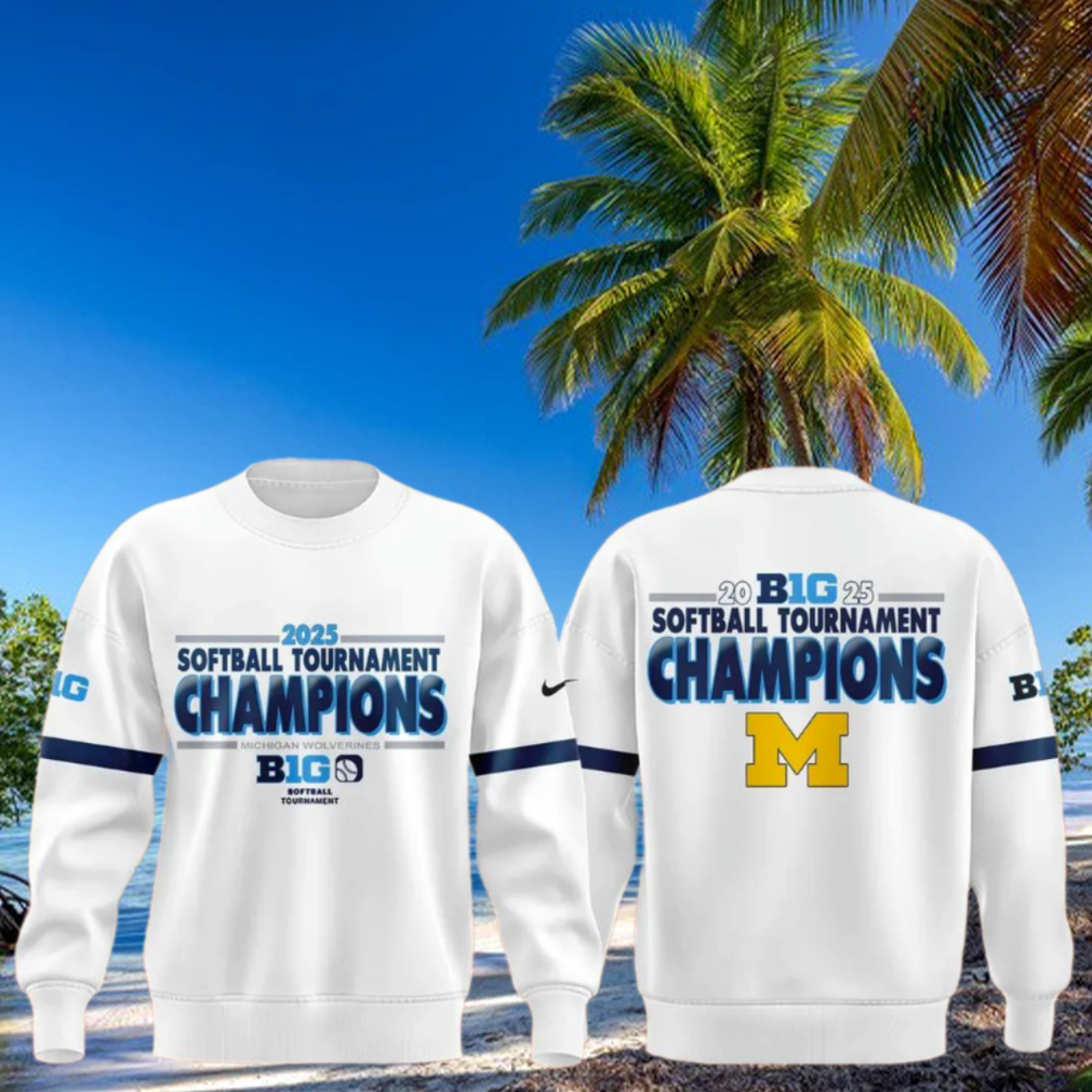 Michigan Wolverines Big Ten Softball Champions 2025 Sweatshirt Michigan Wolverines Big Ten Softball Champions 2025 Sweatshirt