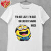 Minion if somebody isn’t social distancing behind you just fart shirt