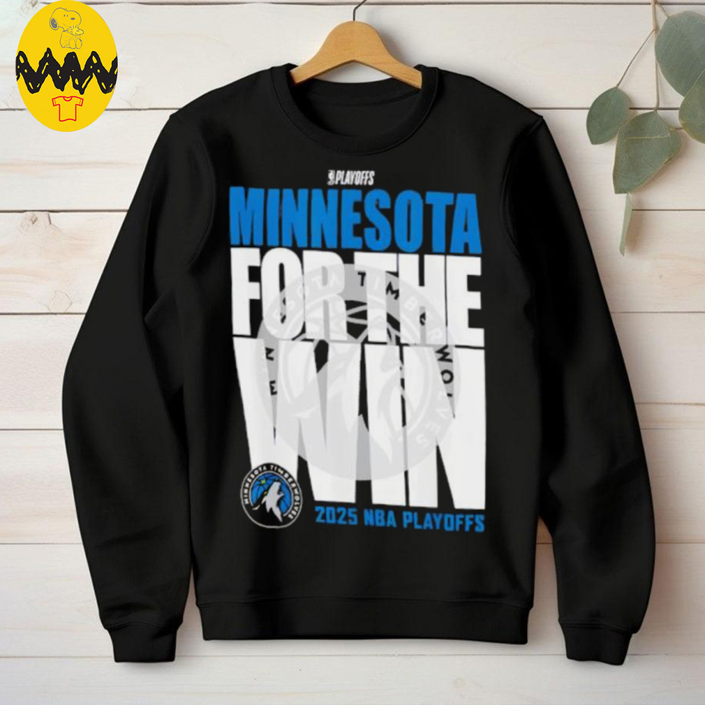 Minnesota Timberwolves For The Win 2025 NBA Playoffs shirt Minnesota Timberwolves For The Win 2025 NBA Playoffs shirt