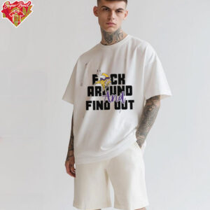 Minnesota Vikings fuck around and find out shirt