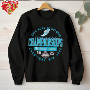 NCAA DI Outdoor Track and Field Championships preliminary rounds 2025 Champions win here shirt