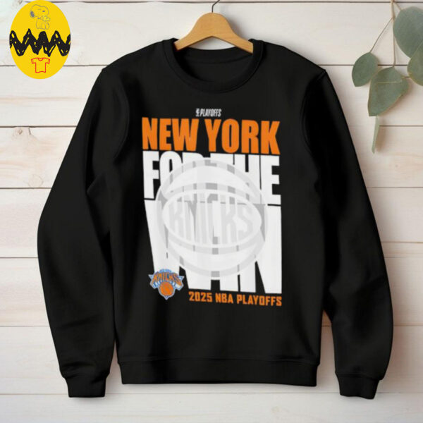 New York Knicks For The Win 2025 NBA Playoffs shirt