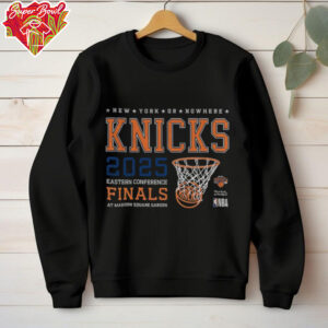 New York or Nowhere NY Knicks 2025 Eastern Conference Finals shirt