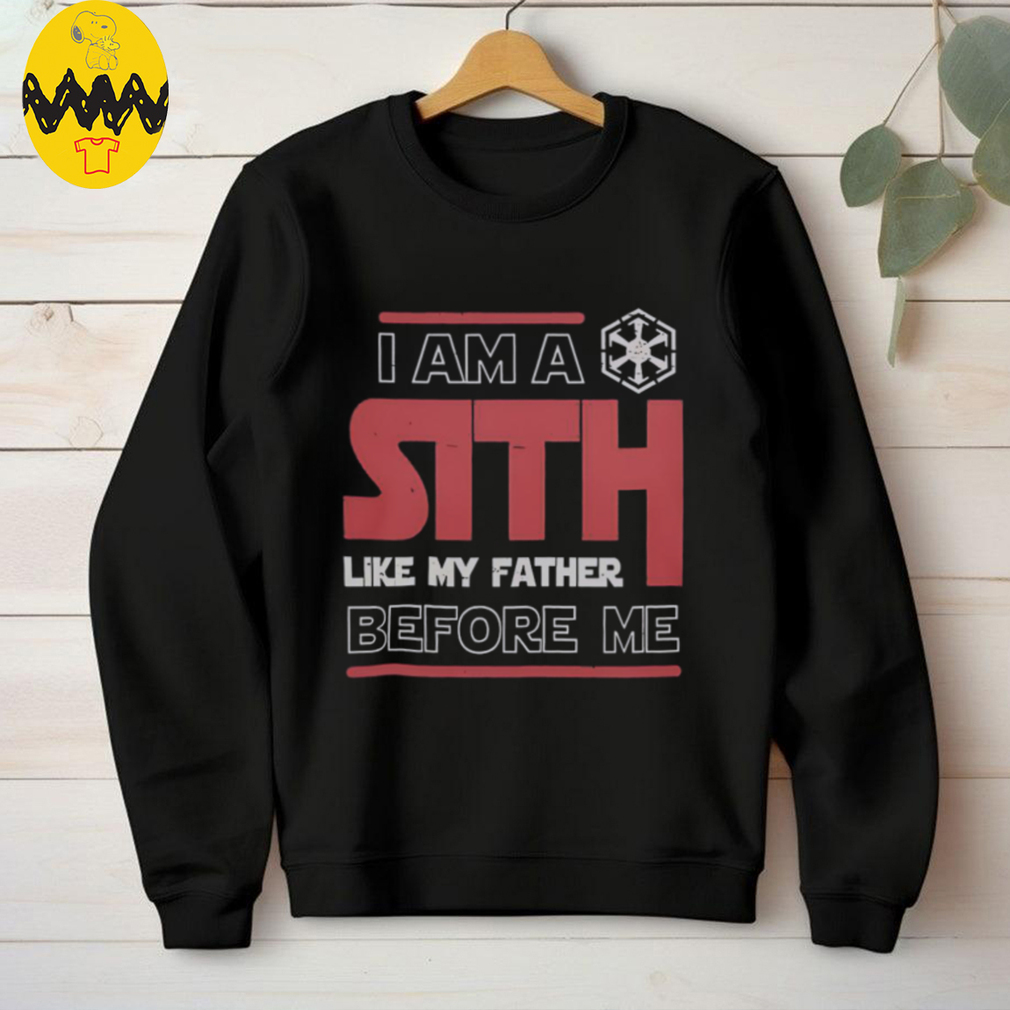Nice I’m A Sith Like My Father Before Me Star Wars T Shirt Nice I’m A Sith Like My Father Before Me Star Wars T Shirt