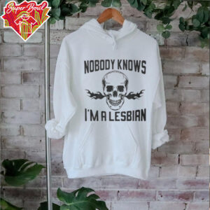 Nobody knows I’m a lesbian shirt