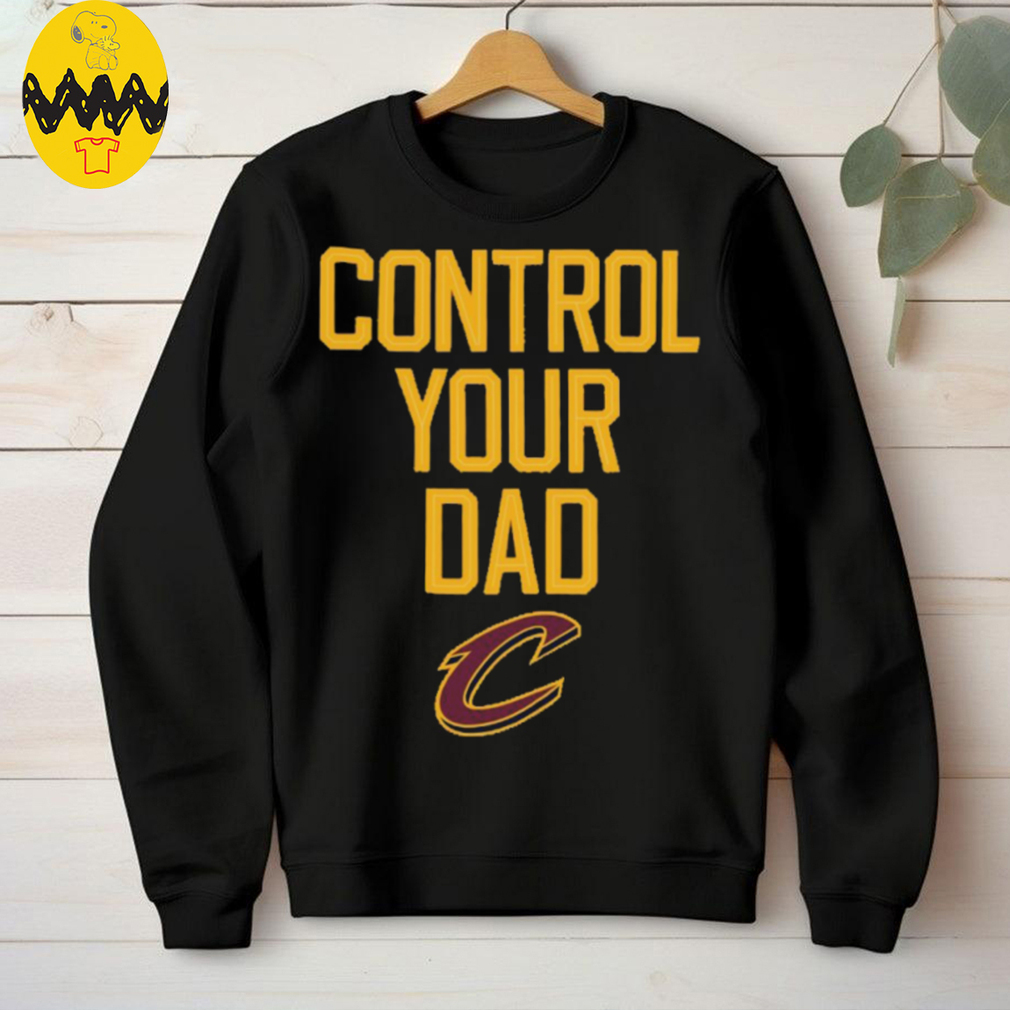 Official Control Your Dad Cleveland Cavaliers Shirt Official Control Your Dad Cleveland Cavaliers Shirt