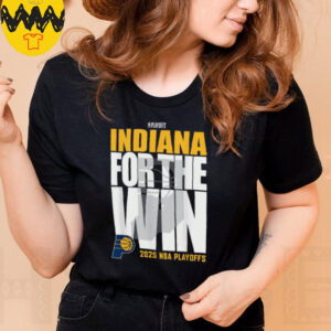 Official Indiana Pacers For The Win 2025 NBA Playoffs Shirt