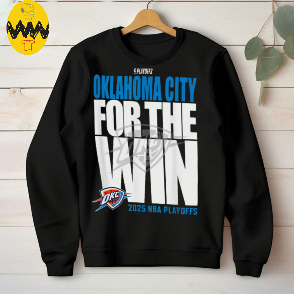 Oklahoma City For The Win OKC 2025 NBA Playoffs shirt Oklahoma City For The Win OKC 2025 NBA Playoffs shirt