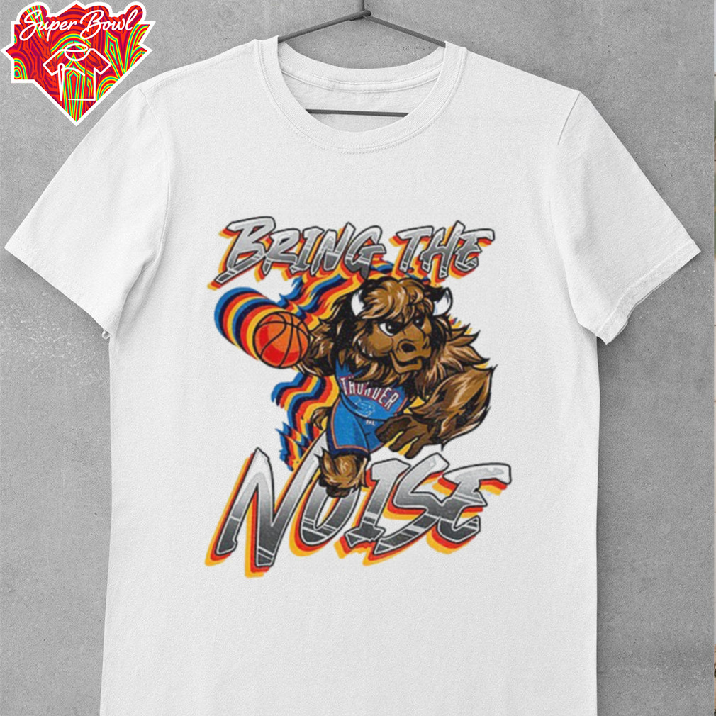 Oklahoma City Thunder Bring the Noise shirt Oklahoma City Thunder Bring the Noise shirt