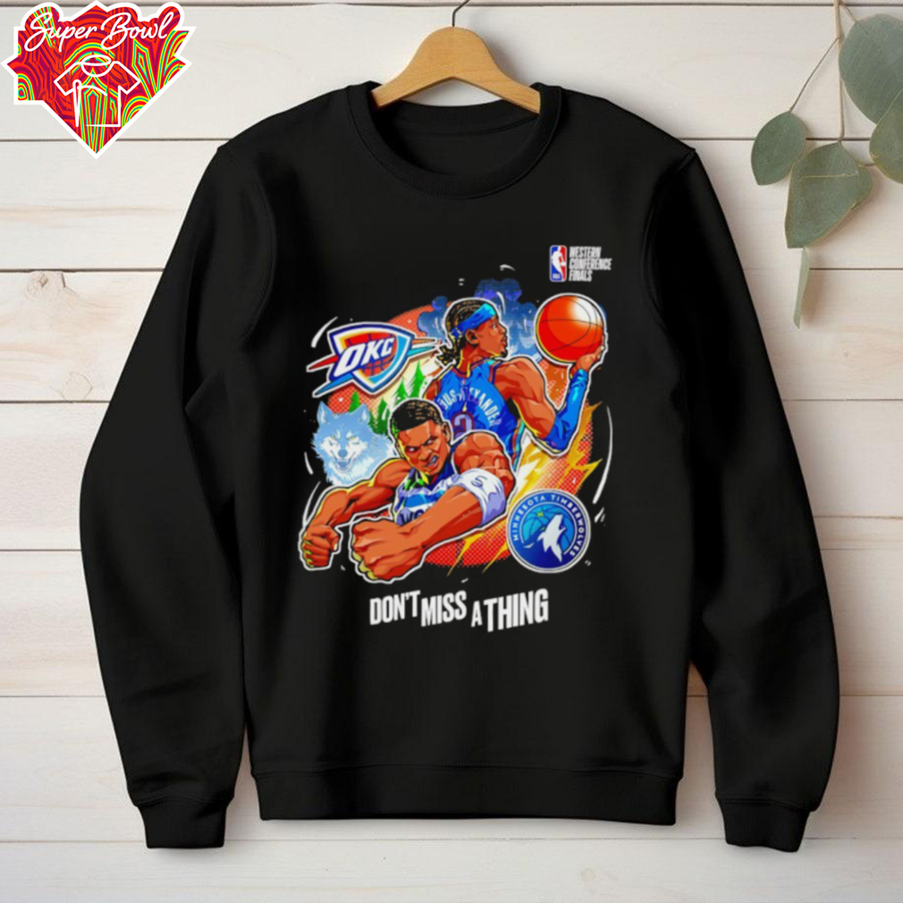 Oklahoma City Thunder vs Minnesota Timberwolves don’t miss a thing shirt Oklahoma City Thunder vs Minnesota Timberwolves don’t miss a thing shirt