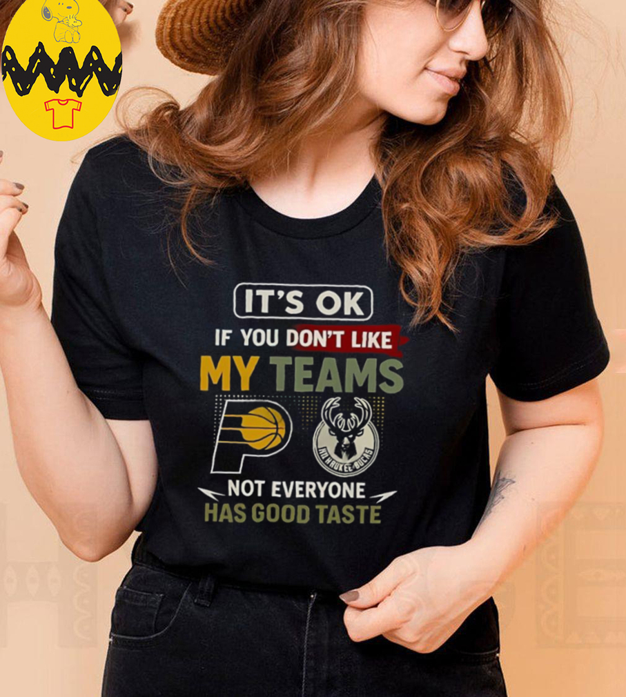Pacers Vs Bucks Its Ok If You Dont Like My Teams Vintage Shirt Pacers Vs Bucks Its Ok If You Dont Like My Teams Vintage Shirt