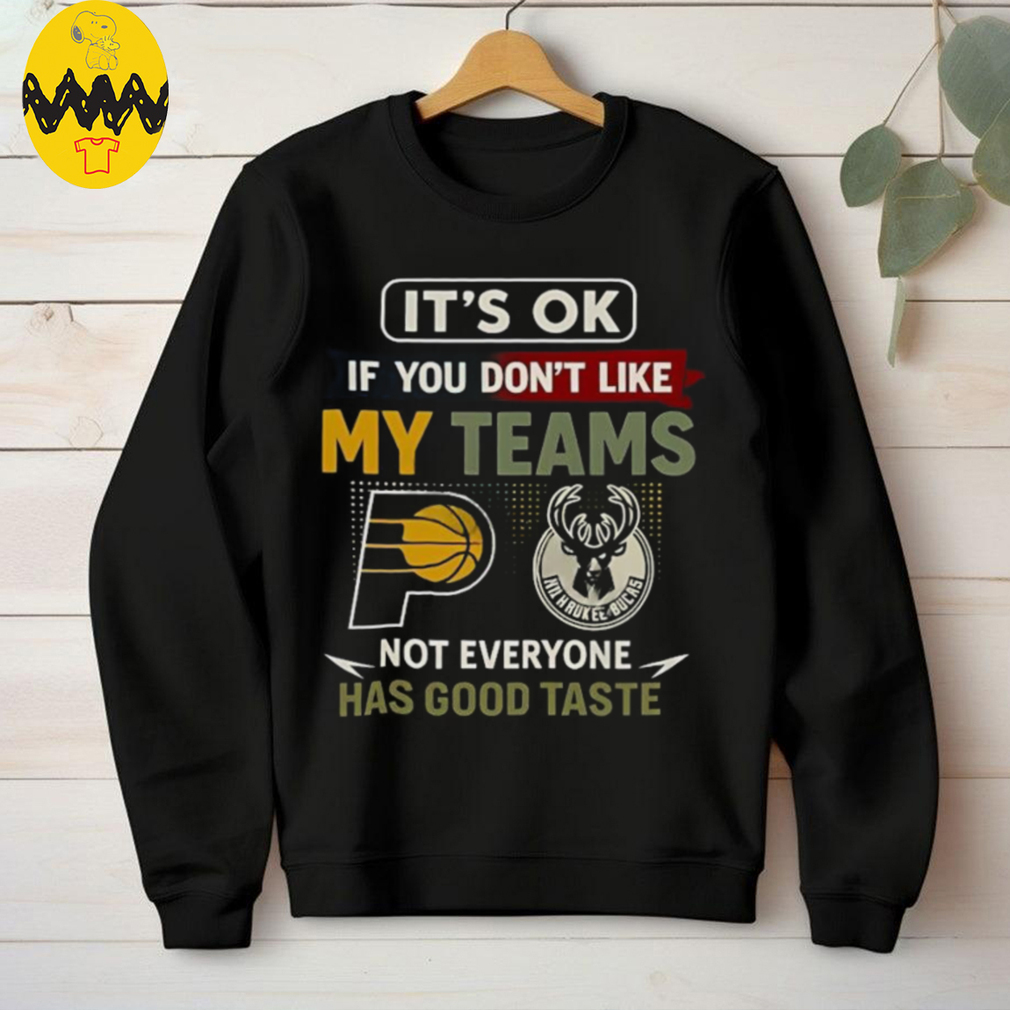 Pacers Vs Bucks Its Ok If You Dont Like My Teams Vintage Shirt Pacers Vs Bucks Its Ok If You Dont Like My Teams Vintage Shirt