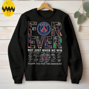 Paris Saint Germain Forever not just when we win signature thank you for the memories shirt