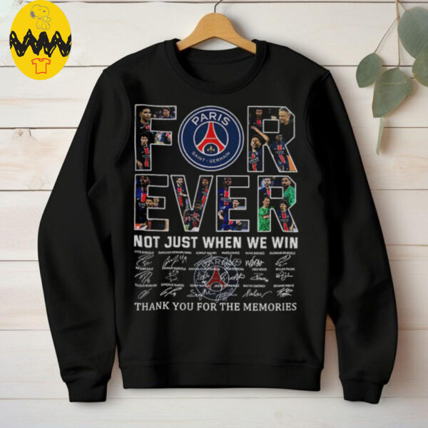 Paris Saint Germain Forever not just when we win signature thank you for the memories shirt