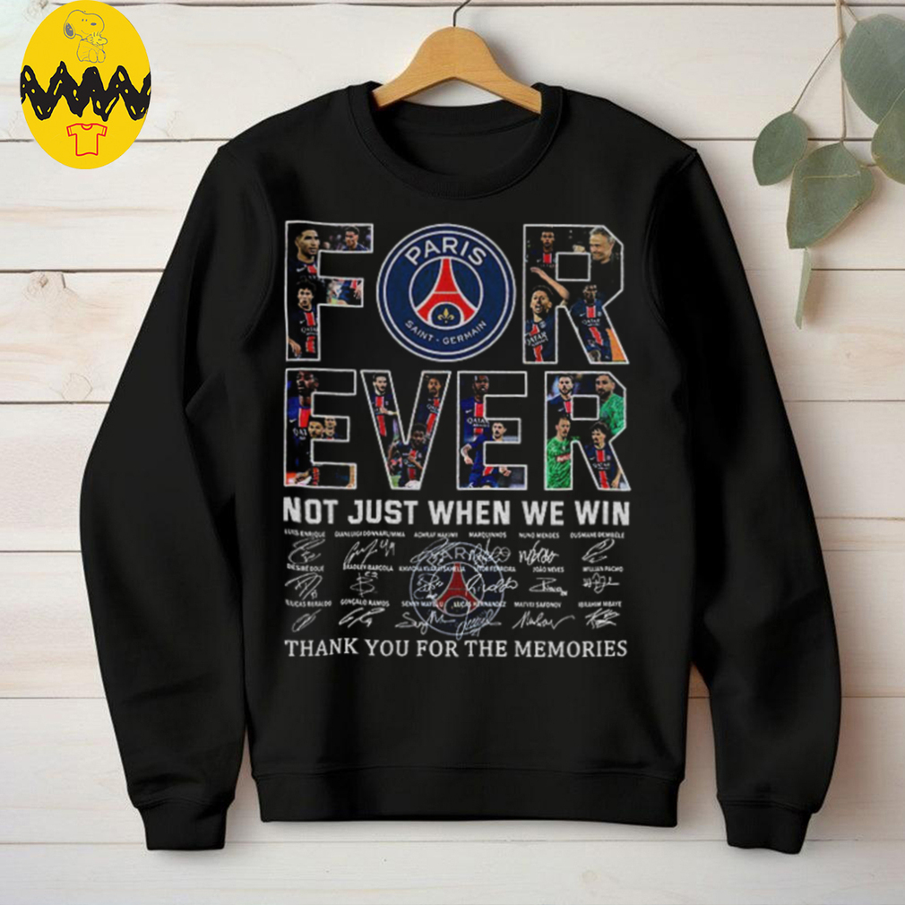 Paris Saint Germain Forever not just when we win signature thank you for the memories shirt Paris Saint Germain Forever not just when we win signature thank you for the memories shirt