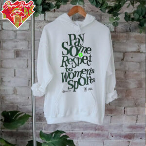 Pay Some Respect to Women’s Sports Playa Society shirt