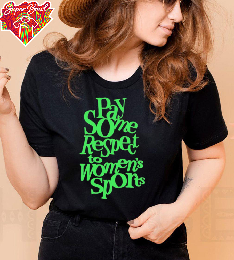 Pay some respect to women’s sports 2025 shirt Pay some respect to women’s sports 2025 shirt