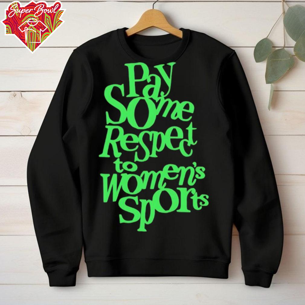 Pay some respect to women’s sports 2025 shirt Pay some respect to women’s sports 2025 shirt