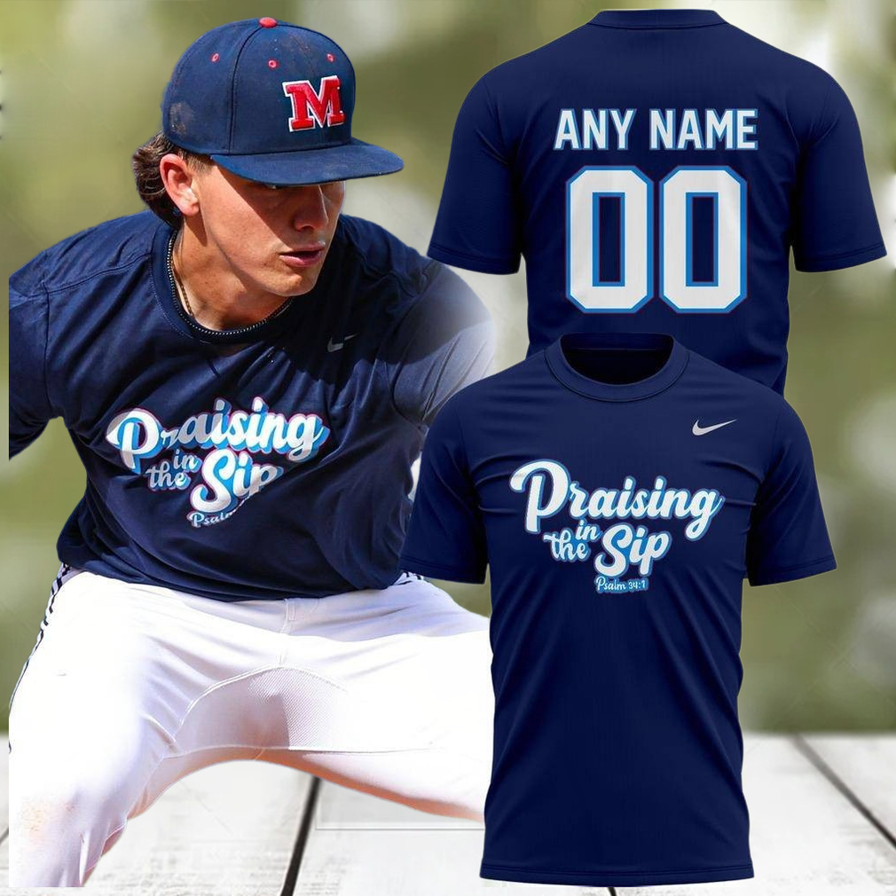 Personalized Ole Miss Praising In The Sip Limited Edition T Shirt Unique Gifts For Baseball Fans Personalized Ole Miss Praising In The Sip Limited Edition T Shirt Unique Gifts For Baseball Fans