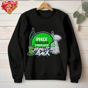 Philadelphia Eagles Philly Eagles Podcast Bring It Back 2025 shirt