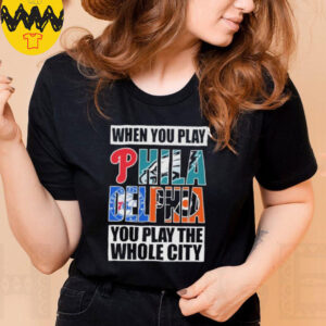 Philadelphia Flyers When You Play Philadelphia You Play The Whole City T shirts