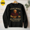 Pope Leo XIV Stay Holy my friends Funny Catholic shirt