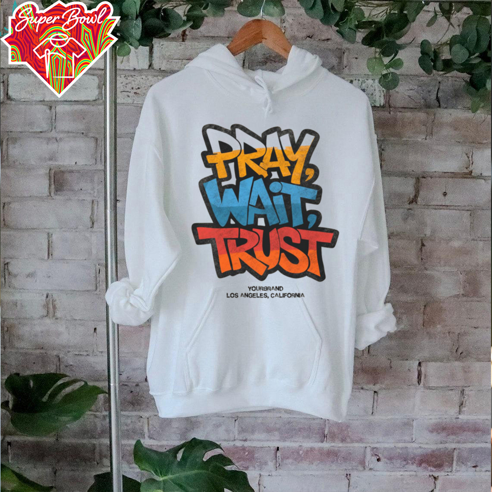 Pray Wait Trust Graphic T Shirt Pray Wait Trust Graphic T Shirt