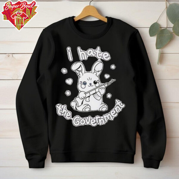 Rabbit I hate the Government shirt