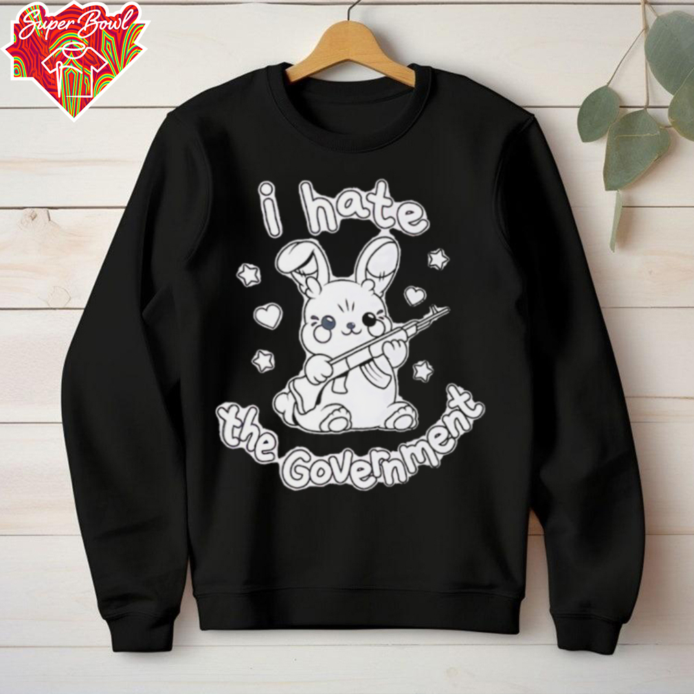 Rabbit I hate the Government shirt Rabbit I hate the Government shirt