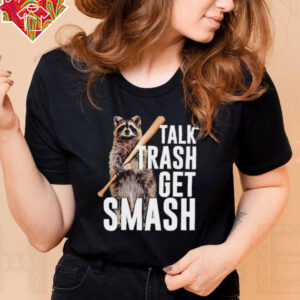 Raccoon talk trash get smash shirt