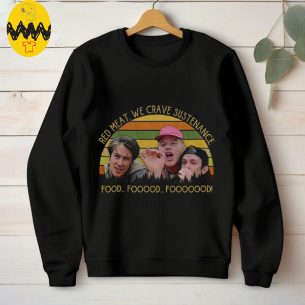 Red Meat We Crave Sustenance Food Fooood Fooooood Vintage shirt