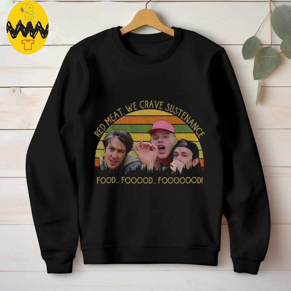 Red Meat We Crave Sustenance Food Fooood Fooooood Vintage shirt Red Meat We Crave Sustenance Food Fooood Fooooood Vintage shirt