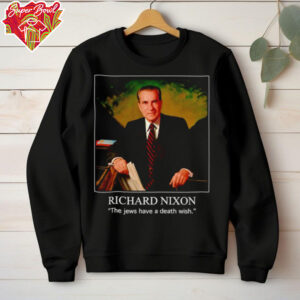 Richard Nixon the jews have a death wish shirt