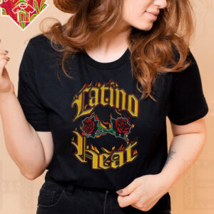 Rose latino heat fire shirt