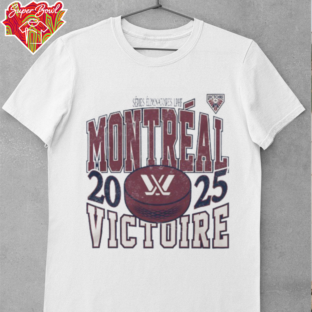 Series Eliminatoires LPHF Montreal Victoire 2025 shirt Series Eliminatoires LPHF Montreal Victoire 2025 shirt